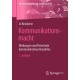Kommunikationsmacht: Wirkungen und Potentiale kommunikativen Handelns