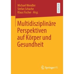 Multidisziplinare Perspektiven auf Korper und Gesundheit
