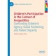 Children's Participation in the Context of Inequalities: Confronting Children's Agency, Social Positioning, and Power Disparity