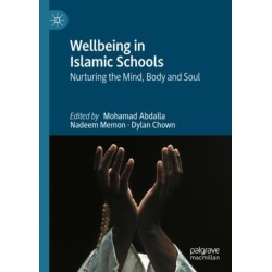 Wellbeing in Islamic Schools: Nurturing the Mind, Body and Soul