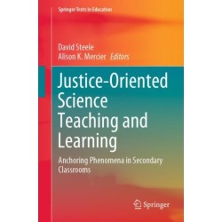 Justice-Oriented Science Teaching and Learning: Anchoring Phenomena in Secondary Classrooms