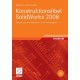 Konstruktionsfibel SolidWorks 2008: Beispiele aus dem Maschinen- und Vorrichtungsbau