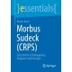 Morbus Sudeck (CRPS): Fortschritte in Pathogenese, Diagnose und Therapie