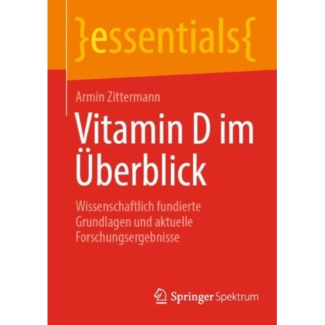 Vitamin D im Uberblick: Wissenschaftlich fundierte Grundlagen und aktuelle Forschungsergebnisse