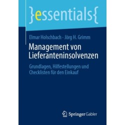 Management von Lieferanteninsolvenzen: Grundlagen, Hilfestellungen und Checklisten fur den Einkauf