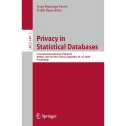 Privacy in Statistical Databases: International Conference, PSD 2024, Antibes Juan-les-Pins, France, September 25–27, 2024, Proceedings