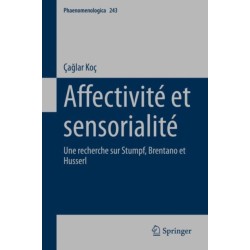 Affectivite et sensorialite: Une recherche sur Stumpf, Brentano et Husserl