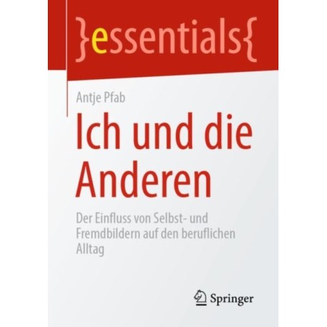 Ich und die Anderen: Der Einfluss von Selbst- und Fremdbildern auf den beruflichen Alltag