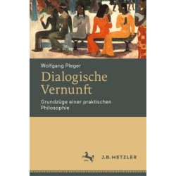 Dialogische Vernunft: Grundzuge einer praktischen Philosophie