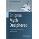 Enigma Myth Deciphered: Codebreakers, Commanders and Politicians