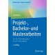 Projekt-, Bachelor- und Masterarbeiten: Von der Themenfindung bis zur Fertigstellung