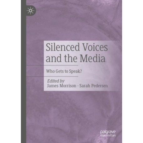 Silenced Voices and the Media: Who Gets to Speak?