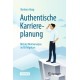 Authentische Karriereplanung: Mit der Motivanalyse auf Erfolgskurs