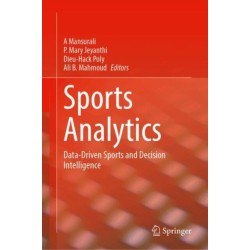 Sports Analytics: Data-Driven Sports and Decision Intelligence