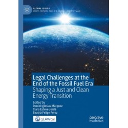Legal Challenges at the End of the Fossil Fuel Era: Shaping a Just and Clean Energy Transition