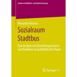 Sozialraum Stadtbus: Eine Analyse von Einstellungsmustern zum Busfahren im großstadtischen Raum
