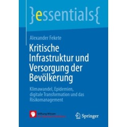 Kritische Infrastruktur und Versorgung der Bevolkerung: Klimawandel, Epidemien, digitale Transformation und das Risikomanagement