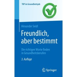 Freundlich, aber bestimmt – Die richtigen Worte finden in Gesundheitsberufen