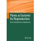 Plants as Factories for Bioproduction: Recent Developments and Applications