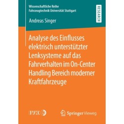Analyse des Einflusses elektrisch unterstutzter Lenksysteme auf das Fahrverhalten im On-Center Handling Bereich moderner Kraftfahrzeuge