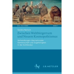 Zwischen Weltburgertum und Neuem Kosmopolitismus: Verhandlungen ubernationaler Gemeinschaft und Zugehorigkeit in der Exilliteratur