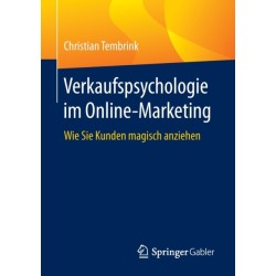 Verkaufspsychologie im Online-Marketing: Wie Sie Kunden magisch anziehen