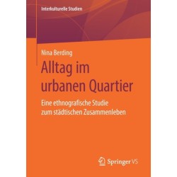 Alltag im urbanen Quartier: Eine ethnografische Studie zum stadtischen Zusammenleben