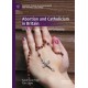 Abortion and Catholicism in Britain: Attitudes, Lived Religion and Complexity