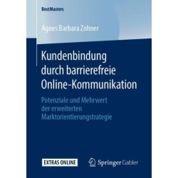 Kundenbindung durch barrierefreie Online-Kommunikation: Potenziale und Mehrwert der erweiterten Marktorientierungstrategie