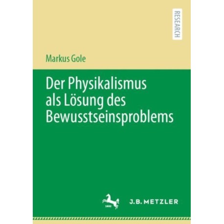 Der Physikalismus als Losung des Bewusstseinsproblems