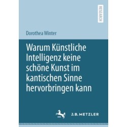 Warum Kunstliche Intelligenz keine schone Kunst im kantischen Sinne hervorbringen kann