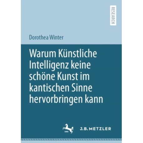 Warum Kunstliche Intelligenz keine schone Kunst im kantischen Sinne hervorbringen kann