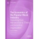 The Economics of the Popular Music Industry: Modelling from Microeconomic Theory and Industrial Organization