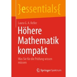 Hohere Mathematik kompakt: Was Sie fur die Prufung wissen mussen
