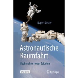 Astronautische Raumfahrt: Beginn eines neuen Zeitalters