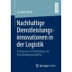 Nachhaltige Dienstleistungsinnovationen in der Logistik: Ein Ansatz zur Entwicklung von Entscheidungsmodellen