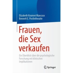 Frauen, die Sex verkaufen: Ein Uberblick uber die psychologische Forschung mit klinischen Implikationen