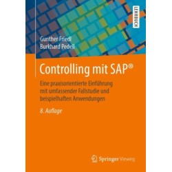 Controlling mit SAP®: Eine praxisorientierte Einfuhrung mit umfassender Fallstudie und beispielhaften Anwendungen