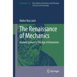 The Renaissance of Mechanics: Ancient Science in the Age of Humanism