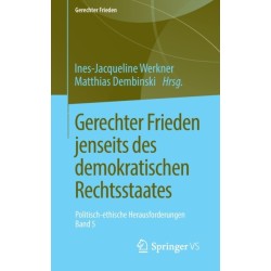 Gerechter Frieden jenseits des demokratischen Rechtsstaates: Politisch-ethische Herausforderungen • Band 5
