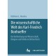 Die wissenschaftliche Welt des Karl-Friedrich Bonhoeffer: Die Verflechtung von Wissenschaft, Religion und Politik im Dritten Reich