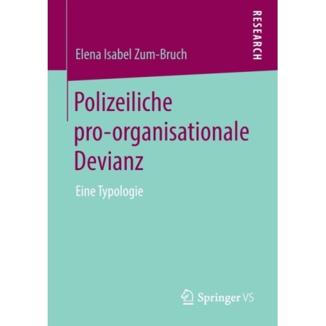 Polizeiliche pro-organisationale Devianz: Eine Typologie