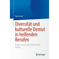 Diversitat und kulturelle Demut in helfenden Berufen: Brucken bauen uber Unterschiede hinweg