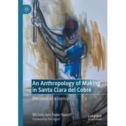 An Anthropology of Making in Santa Clara del Cobre: Presence of Absence