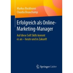Erfolgreich als Online-Marketing-Manager: Auf diese Soft Skills kommt es an – heute und in Zukunft