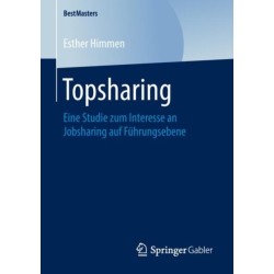 Topsharing: Eine Studie zum Interesse an Jobsharing auf Fuhrungsebene