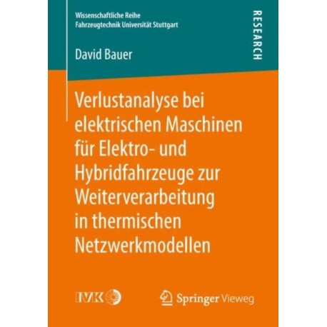 Verlustanalyse bei elektrischen Maschinen fur Elektro- und Hybridfahrzeuge zur Weiterverarbeitung in thermischen Netzwerkmodellen