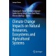 Climate Change Impacts on Natural Resources, Ecosystems and Agricultural Systems