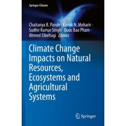 Climate Change Impacts on Natural Resources, Ecosystems and Agricultural Systems