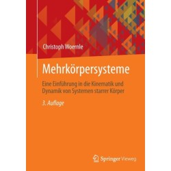 Mehrkorpersysteme: Eine Einfuhrung in die Kinematik und Dynamik von Systemen starrer Korper